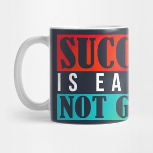 Success is earned not given artwork Mug